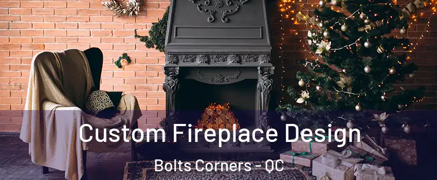  Custom Fireplace Design Bolts Corners - QC