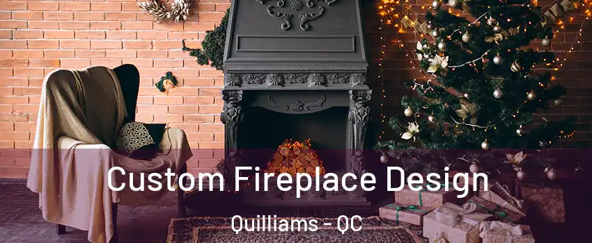  Custom Fireplace Design Quilliams - QC