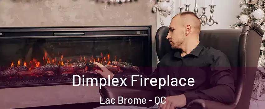  Dimplex Fireplace Lac Brome - QC