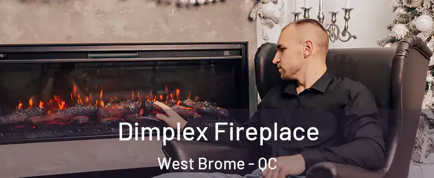 Dimplex Fireplace West Brome - QC