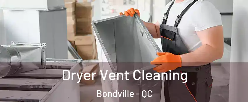  Dryer Vent Cleaning Bondville - QC