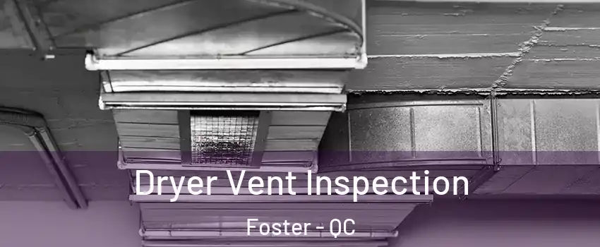  Dryer Vent Inspection Foster - QC