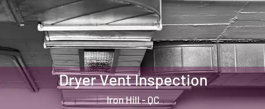  Dryer Vent Inspection Iron Hill - QC