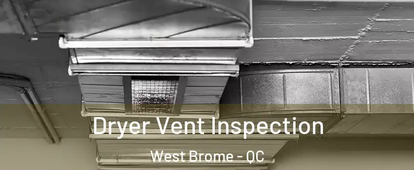 Dryer Vent Inspection West Brome - QC