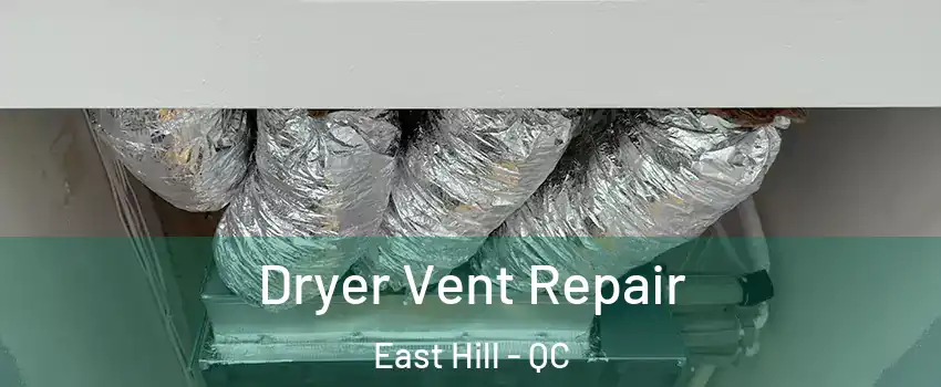  Dryer Vent Repair East Hill - QC