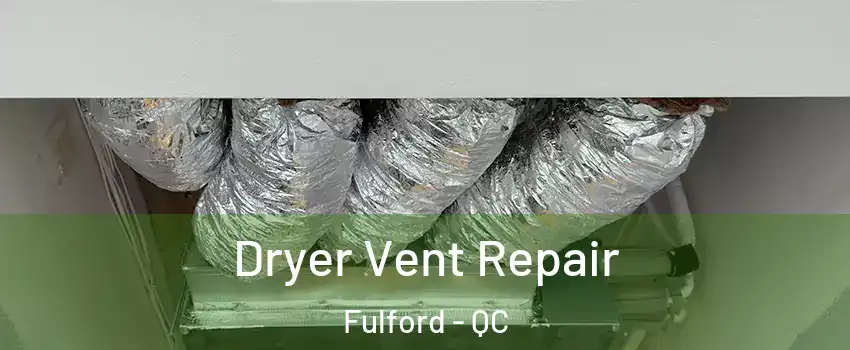  Dryer Vent Repair Fulford - QC