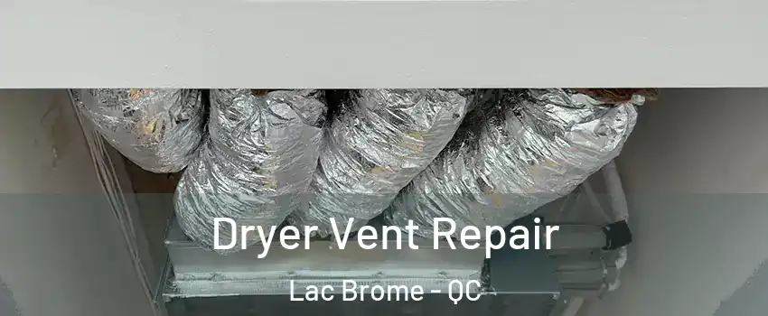  Dryer Vent Repair Lac Brome - QC