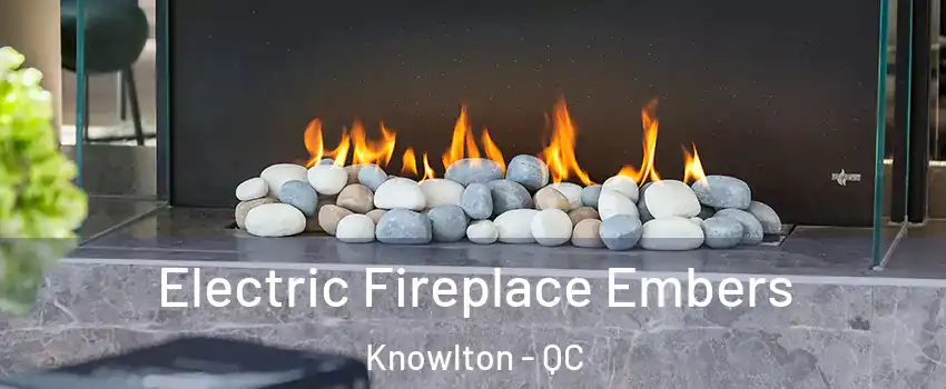  Electric Fireplace Embers Knowlton - QC