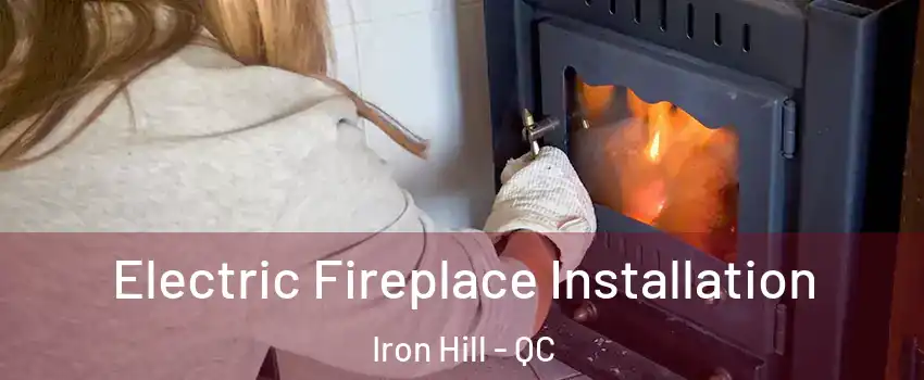  Electric Fireplace Installation Iron Hill - QC