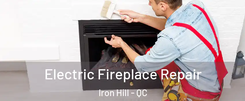  Electric Fireplace Repair Iron Hill - QC
