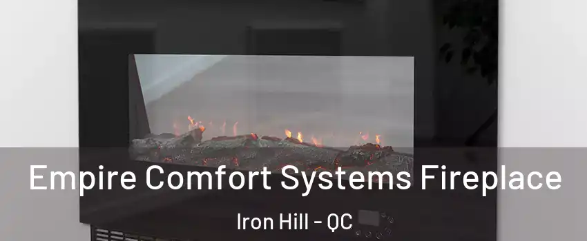  Empire Comfort Systems Fireplace Iron Hill - QC
