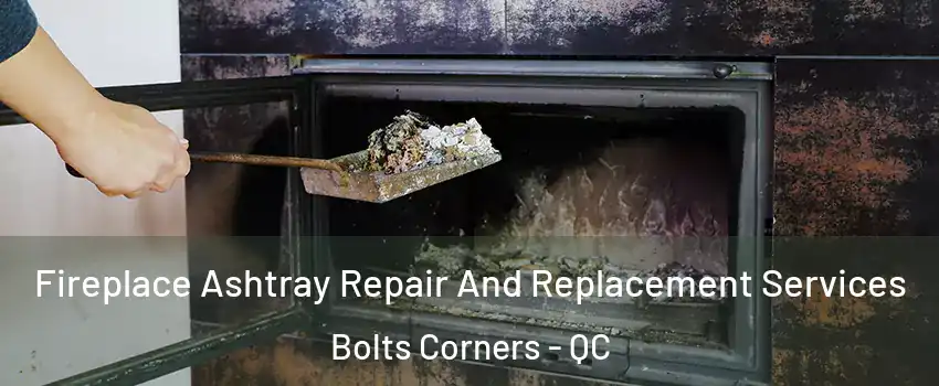  Fireplace Ashtray Repair And Replacement Services Bolts Corners - QC