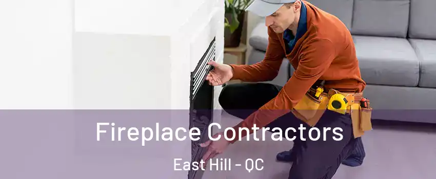  Fireplace Contractors East Hill - QC
