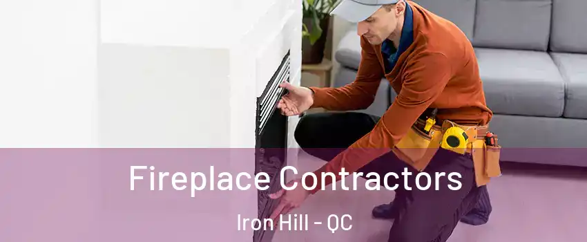  Fireplace Contractors Iron Hill - QC