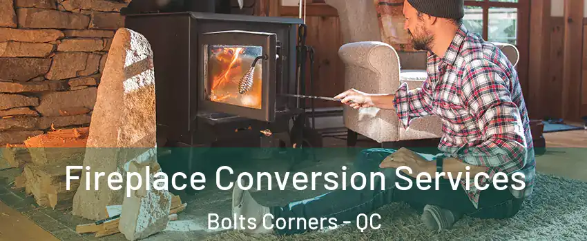  Fireplace Conversion Services Bolts Corners - QC