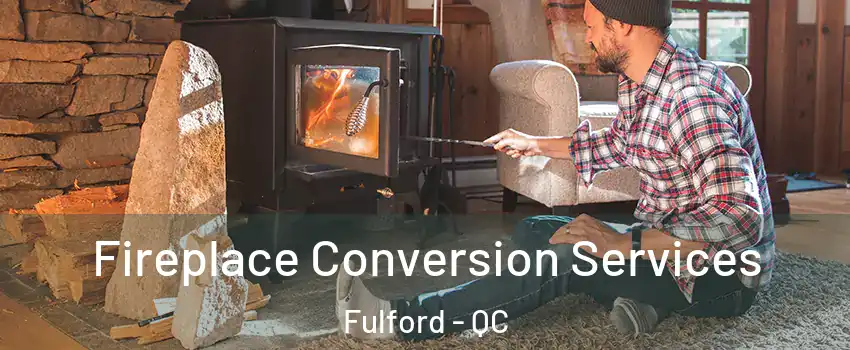  Fireplace Conversion Services Fulford - QC