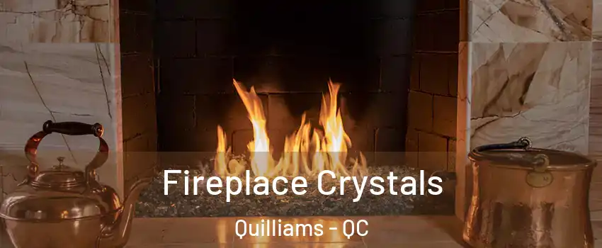  Fireplace Crystals Quilliams - QC