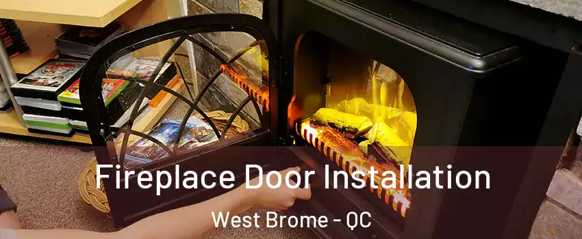  Fireplace Door Installation West Brome - QC