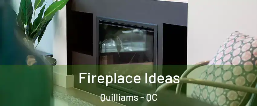  Fireplace Ideas Quilliams - QC