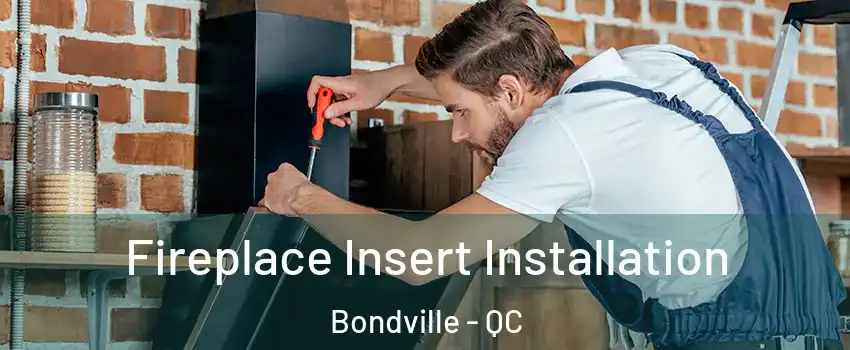  Fireplace Insert Installation Bondville - QC