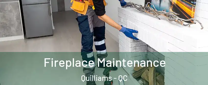  Fireplace Maintenance Quilliams - QC