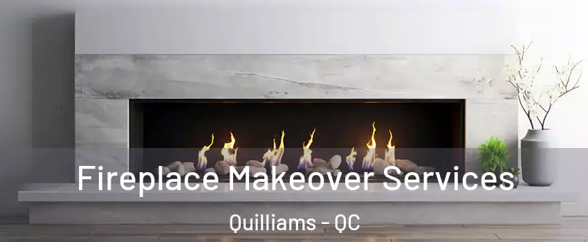  Fireplace Makeover Services Quilliams - QC