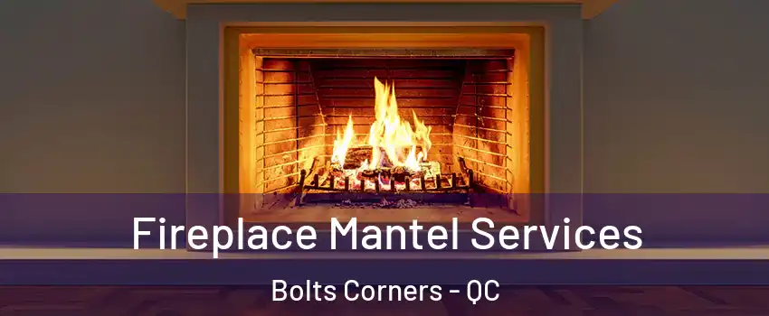  Fireplace Mantel Services Bolts Corners - QC