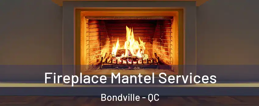  Fireplace Mantel Services Bondville - QC