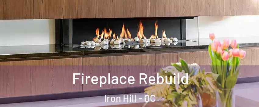  Fireplace Rebuild Iron Hill - QC