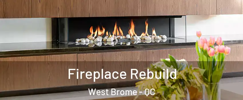  Fireplace Rebuild West Brome - QC