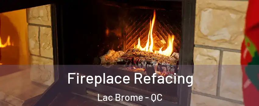  Fireplace Refacing Lac Brome - QC