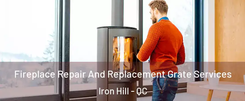  Fireplace Repair And Replacement Grate Services Iron Hill - QC