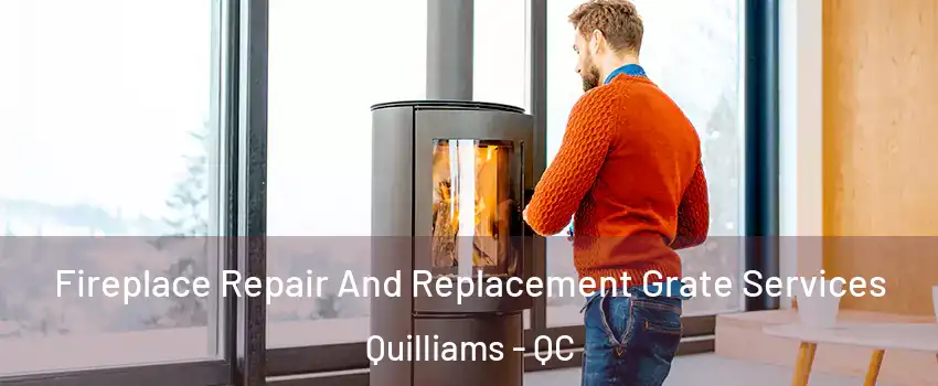  Fireplace Repair And Replacement Grate Services Quilliams - QC
