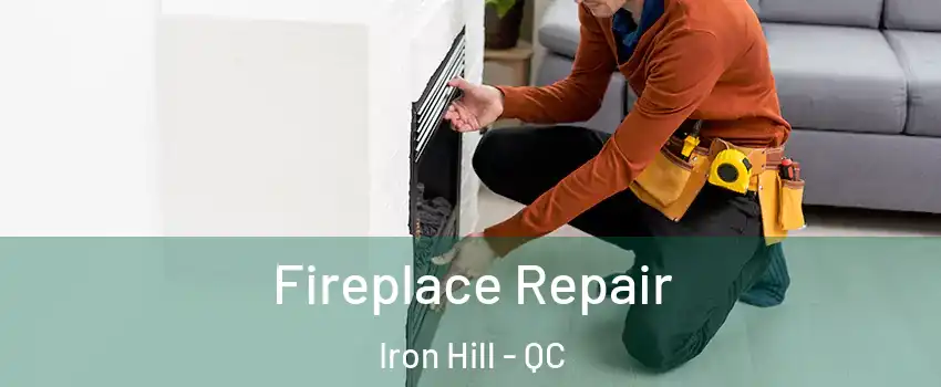  Fireplace Repair Iron Hill - QC