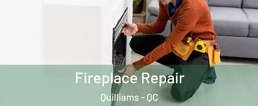  Fireplace Repair Quilliams - QC