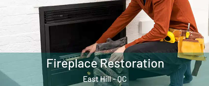  Fireplace Restoration East Hill - QC