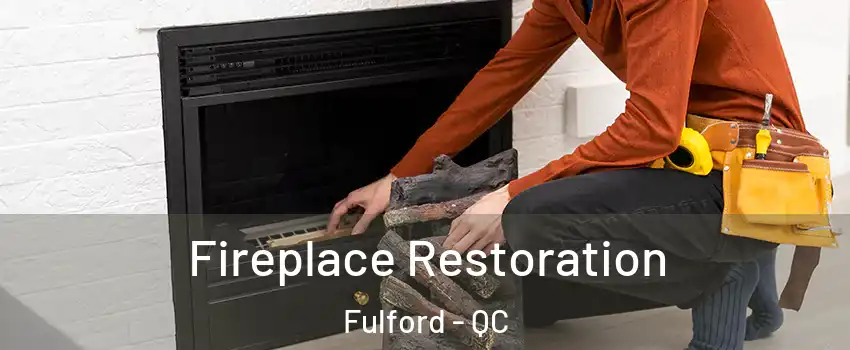  Fireplace Restoration Fulford - QC
