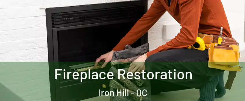  Fireplace Restoration Iron Hill - QC