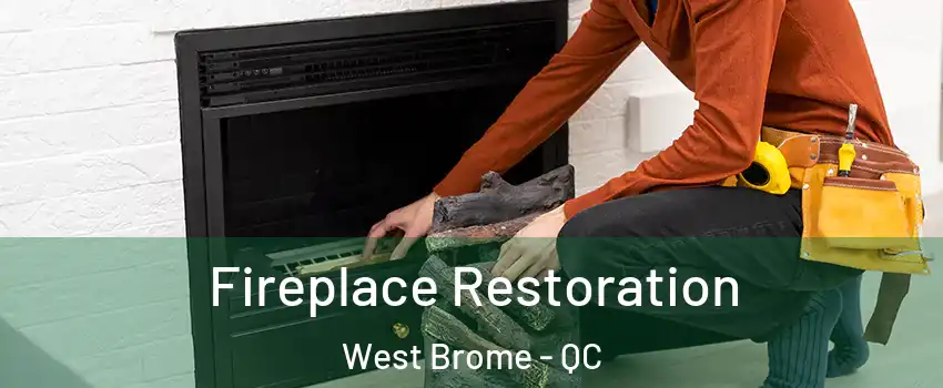  Fireplace Restoration West Brome - QC