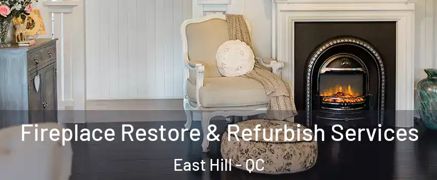  Fireplace Restore & Refurbish Services East Hill - QC