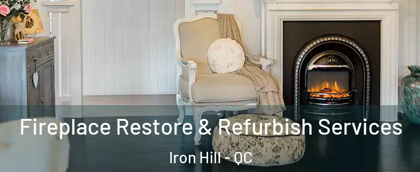  Fireplace Restore & Refurbish Services Iron Hill - QC
