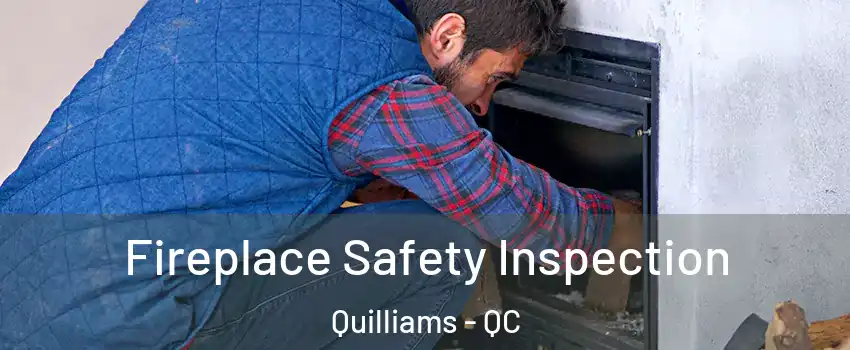  Fireplace Safety Inspection Quilliams - QC