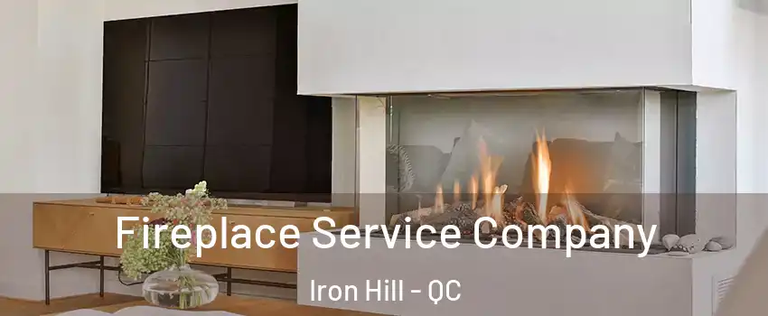  Fireplace Service Company Iron Hill - QC
