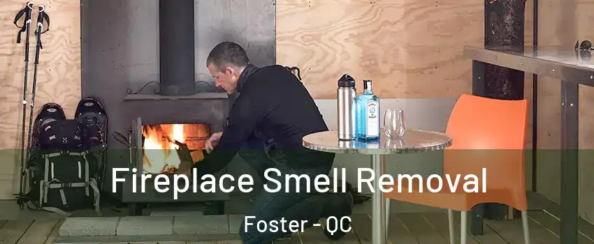  Fireplace Smell Removal Foster - QC