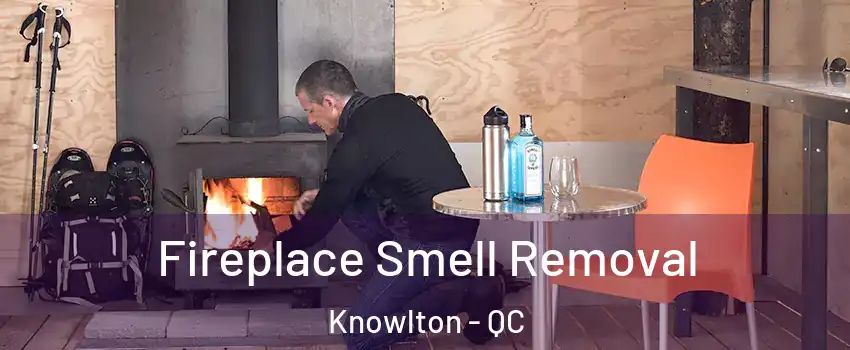  Fireplace Smell Removal Knowlton - QC