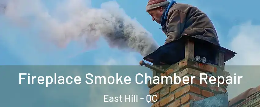  Fireplace Smoke Chamber Repair East Hill - QC