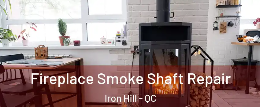  Fireplace Smoke Shaft Repair Iron Hill - QC