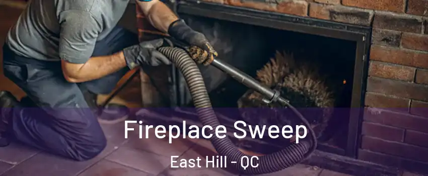  Fireplace Sweep East Hill - QC