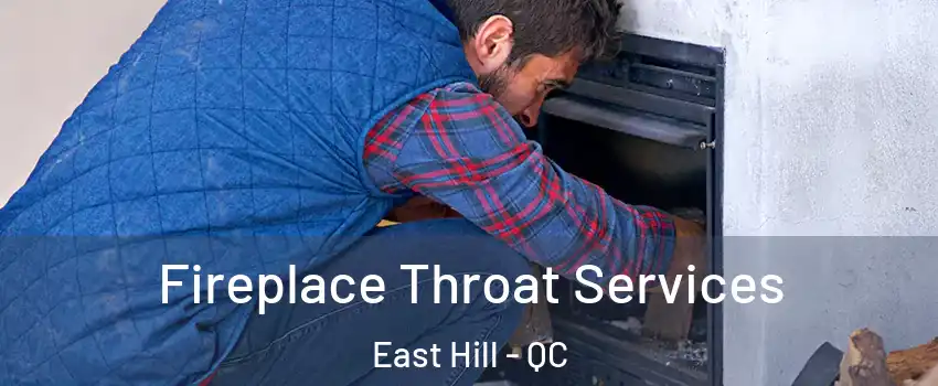  Fireplace Throat Services East Hill - QC