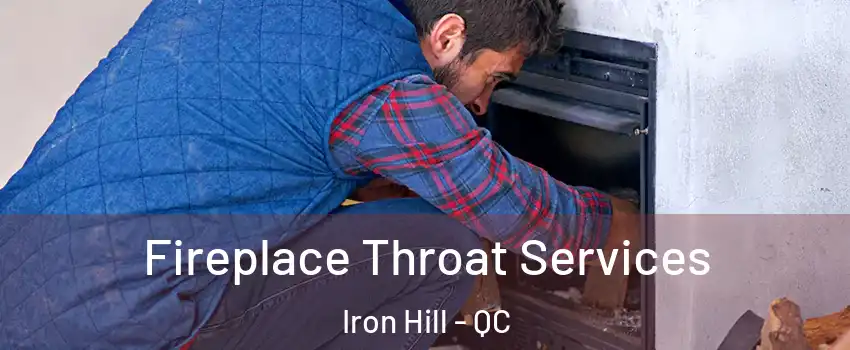  Fireplace Throat Services Iron Hill - QC